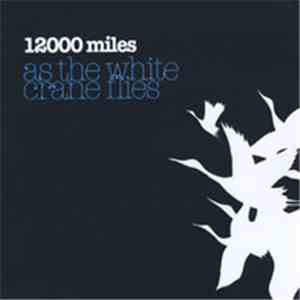 12000 Miles - As the White Crane Flies download free