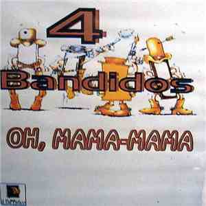 4 Bandidos - Oh, Mama-Mama download free