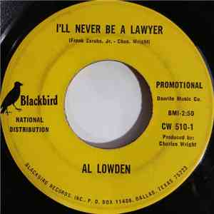Al Lowden - I'll Never Be A Lawyer / Her Perfect World download free