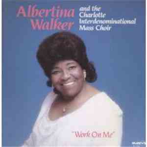 Albertina Walker - Work On Me download free