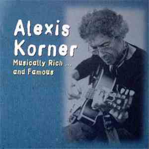 Alexis Korner - Musically Rich... and Famous download free