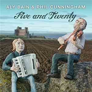 Aly Bain & Phil Cunningham - Five And Twenty download free