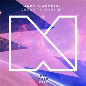 Andy Bianchini - Venus To Mars EP download free