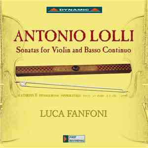 Antonio Lolli, Luca Fanfoni - Sonatas For Violin And Basso Continuo download free