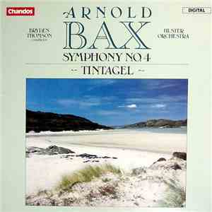 Arnold Bax - Bryden Thomson, Ulster Orchestra - Symphony No. 4 / Tintagel download free