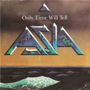 Asia  - Only Time Will Tell download free