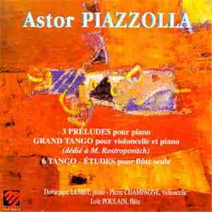 Astor Piazzolla - 3 Préludes / Le Grand Tango / 6 Tango-Études download free