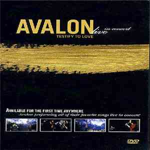 Avalon  - Testify To Love: Avalon Live In Concert download free