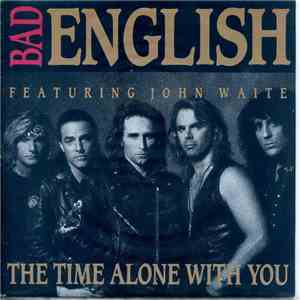 Bad English Featuring John Waite - The Time Alone With You download free
