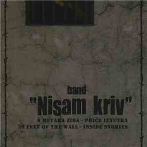 Band "Nisam Kriv" - 6 Metara Zida - Priče Iznutra • 20 Feet Of The Wall - Inside Stories download free