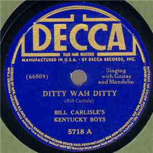 Bill Carlisle's Kentucky Boys - Ditty Wah Ditty / A Mouse Been Messin' Around download free