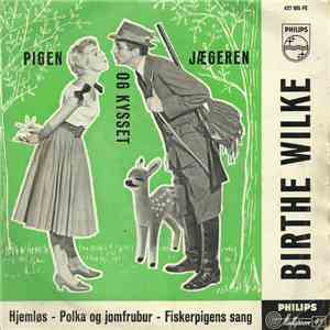 Birthe Wilke - Pigen, Jægeren Og Kysset download free