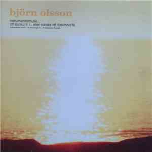 Björn Olsson - Instrumentalmusik... Att Sjunka In I... Eller Kanske Försvinna Till. download free