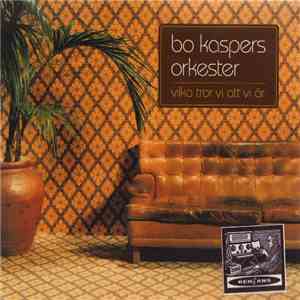 Bo Kaspers Orkester - Vilka Tror Vi Att Vi Är download free