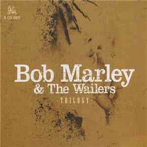Bob Marley & The Wailers - Trilogy download free