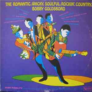 Bobby Goldsboro - The Romantic, Wacky, Soulful, Rockin', Country, Bobby Goldsboro download free