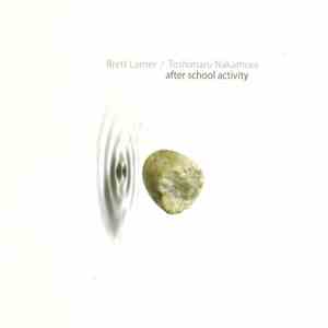 Brett Larner / Toshimaru Nakamura - After School Activity download free