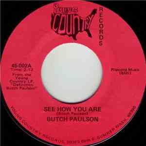 Butch Paulson - See How You Are / You Dropped My Heart download free