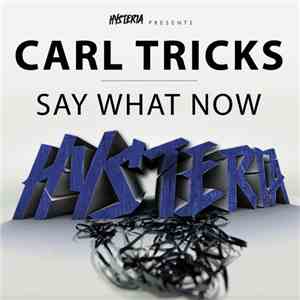 Carl Tricks - Say What Now download free