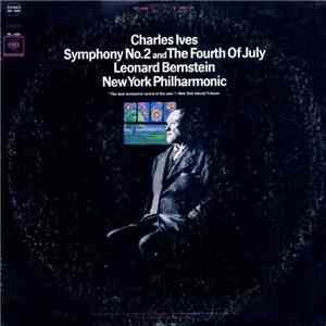 Charles Ives - Leonard Bernstein, New York Philharmonic - Symphony No. 2 And The Fourth Of July download free
