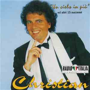 Christian  - Un Cielo In Più Ed Altri 15 Successi download free