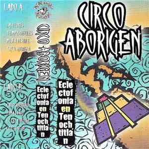 Circo Aborigen - Eclectofonia En Tenochtitlán download free