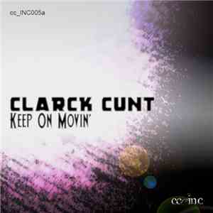 Clarck Cunt - Keep On Movin' download free