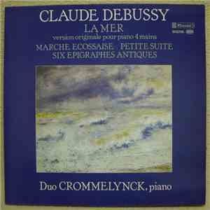 Claude Debussy / Duo Crommelynck - La Mer Version Originale Pour Piano 4 Mains / Marche Ecossaise / Petite Suite / Six Epigraphes Antiques download free