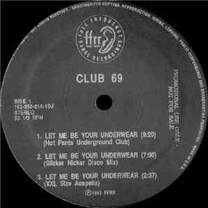 Club 69 - Let Me Be Your Underwear download free