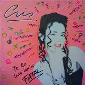 Cris - Te Lo Has Hecho Fatal download free