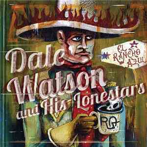 Dale Watson And His Lone Stars - El Rancho Azul download free