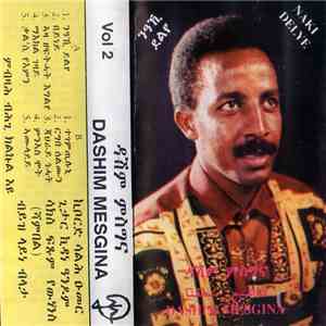 Dashim Mesgina = ዳሽም ምስጊና - Naki Delye - Vol. 2 download free