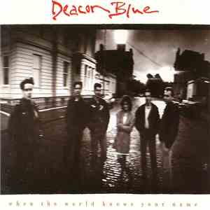Deacon Blue - When The World Knows Your Name download free