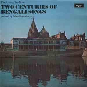 Deben Bhattacharya - Two Centuries Of Bengali Songs download free
