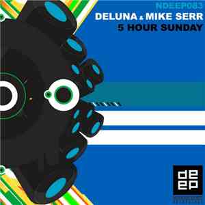 Deluna & Mike Serr - 5 Hour Sunday download free