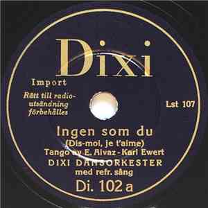 Dixi Dansorkester - Ingen Som Du / Lilleman, Säg Nu Godnatt Och Sov download free