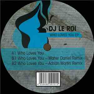DJ Le Roi - Who Loves You EP download free