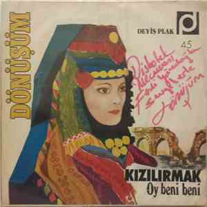 Dönüşüm - Kızılırmak / Oy Beni Beni download free