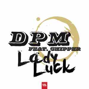 DPM Feat. Chipper - Lady Luck download free