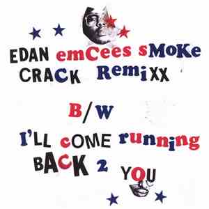Edan - Emcees Smoke Crack Remixx / I'll Come Running Back 2 You download free