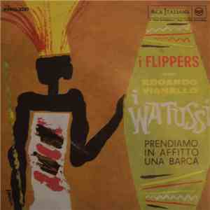 Edoardo Vianello & I Flippers - I Watussi / Prendiamo In Affitto Una Barca download free