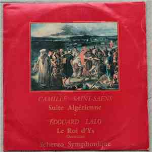 Edouard Lalo, Camille Saint-Saëns, Orchestre National De La Radiodiffusion Française , direction Louis Fourestier - Le Roi D'Ys (Ouverture), Scherzo Symphonique / Suite Algerienne Op 60 download free