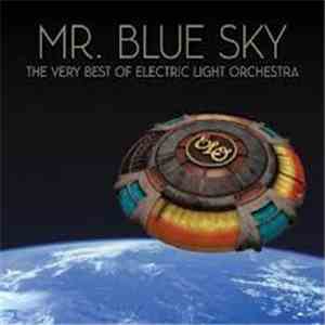 Electric Light Orchestra - Mr. Blue Sky (The Very Best Of Electric Light Orchestra) download free