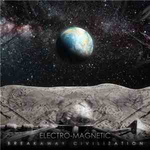 Electro-Magnetic - Breakaway Civilization download free