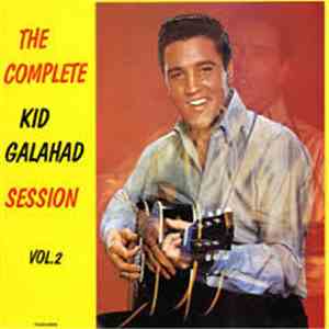 Elvis Presley - The Complete Kid Galahad Session Vol.2 download free