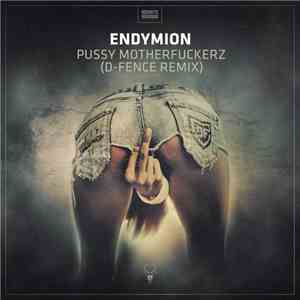 Endymion - Pussy Motherfuckerz (D-Fence Remix) download free
