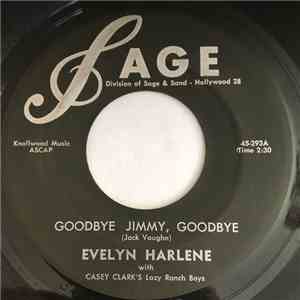 Evelyn Harlene with Casey Clark's Lazy Ranch Boys - Goodbye Jimmy, Goodbye download free