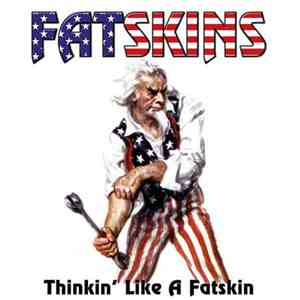 Fatskins - Thinkin' Like A Fatskin download free