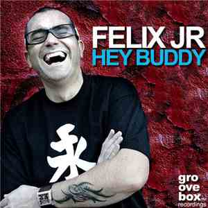 Felix JR - Hey Buddy download free