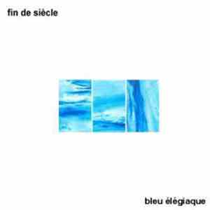 Fin De Siècle - Bleu Elegiaque download free